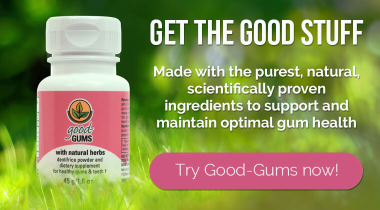 An image of a Good-Gums Bottle in nature with text reading: Made with the purest, natural, scientifically proven ingredients to support and maintain optimal gum health